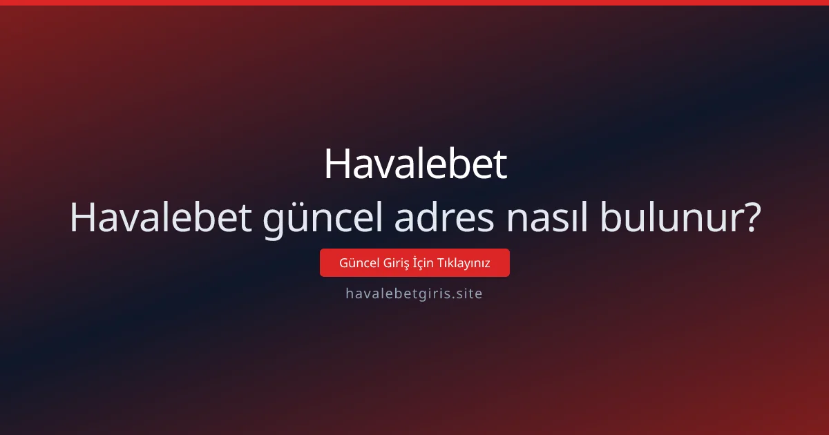 Havalebet güncel adres nasıl bulunur? Havalebet güncel adres nasıl bulunur? - Havalebet rehber görseli